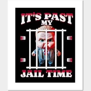 It's Past My Jail Time! Funny Sarcastic Quote Posters and Art